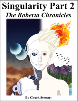 Singularity Part 2: The Roberta Chronicles