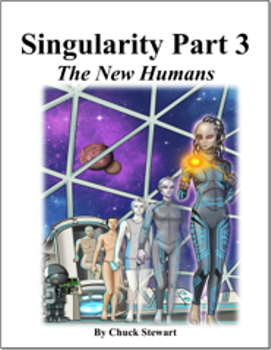 Singularity Part 3: The New Humans